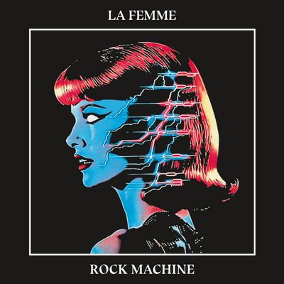 La Femme - Rock Machine