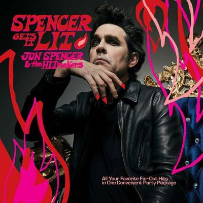 John Spencer & The Hitmakers - Spencer Gets It Lit