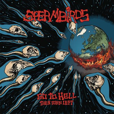 Spermbirds  - Go To Hell Then Turn Left