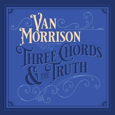 Van Morrison  - Three Cords & The Truth