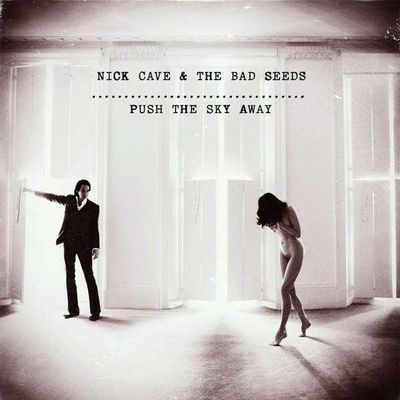 Nick Cave & The Bad Seeds   - Push The Sky Away