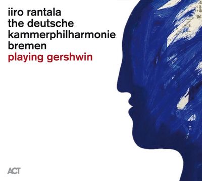 Rantala, Iiro - Playing Gershwin