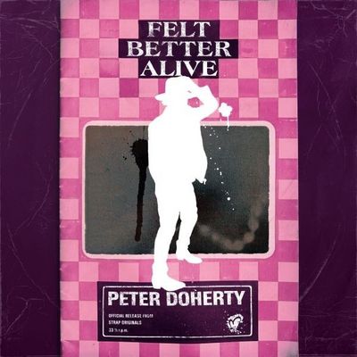 Doherty, Peter - Felt Better Alive
