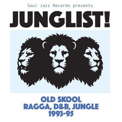 VA / Soul Jazz Records - Junglist! Old Skool Ragga, D&B, Jungle