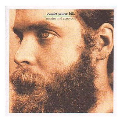Bonnie Prince Billy  - Master And Everyone